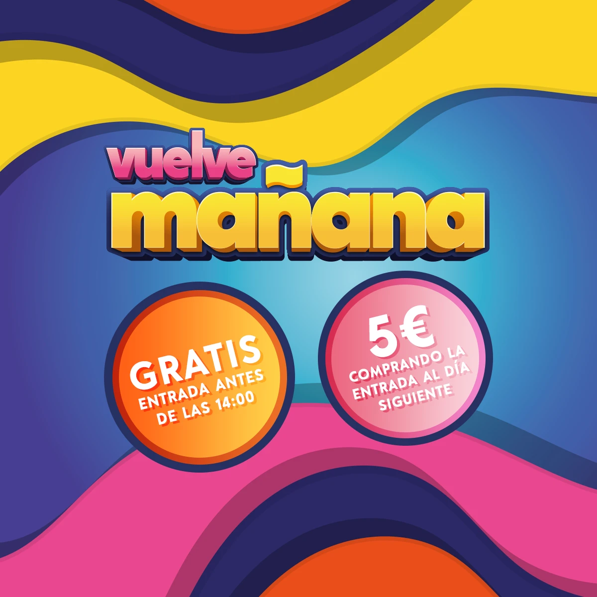 ¡Vuelve mañana gratis!